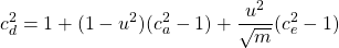 \begin{equation*} c_d^2 = 1 + (1 - u^2)(c_a^2-1)+\frac{u^2}{\sqrt{m}}(c_e^2 - 1)\end{equation*}